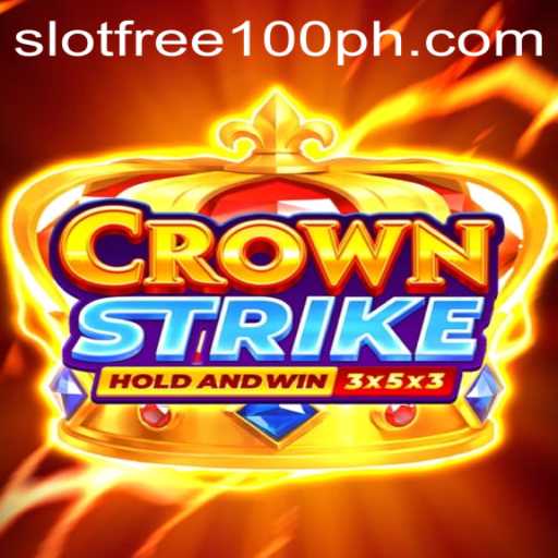 Discover the Thrills of Crownstrike: Unveiling the Exciting World of Slot Free 100