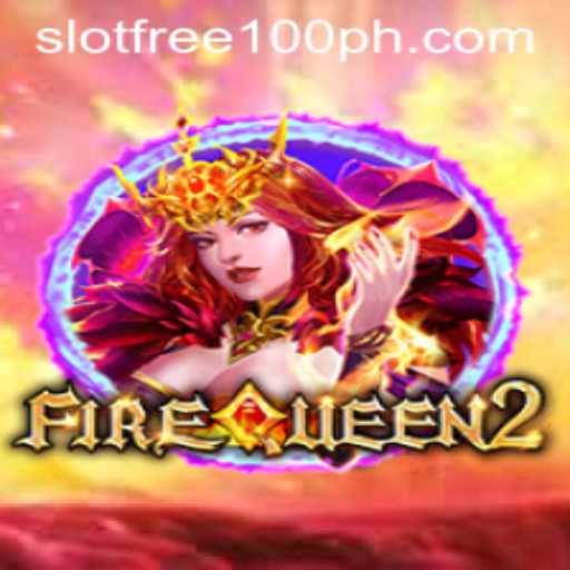 Discover the Thrills of FireQueen2: Your Ultimate Guide to Slot Free 100