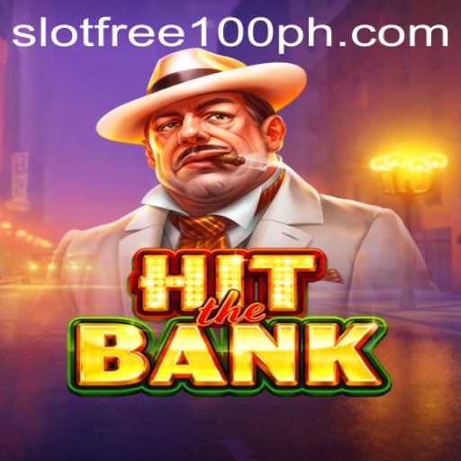Discover the Thrill of HitTheBank: Slot Free 100 and More