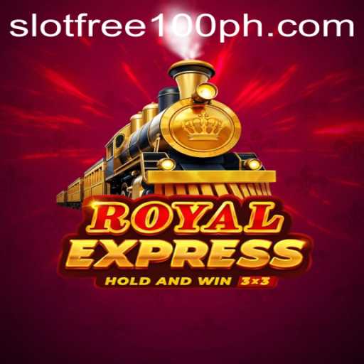Discover the Thrill of RoyalExpress: Slot Free 100 and More
